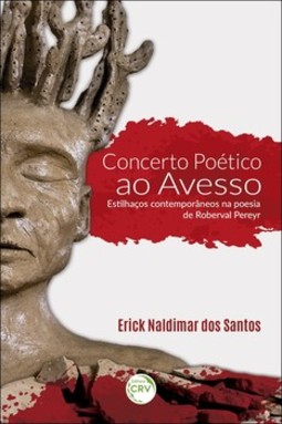 Concerto poético ao avesso: diálogos, tensões e estilhaços na poesia de Roberval Pereyr