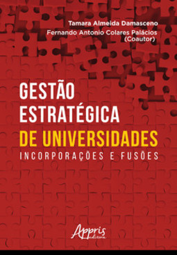 Gestão estratégica de universidades: incorporações e fusões