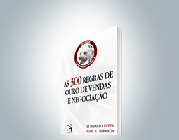 As 300 regras de ouro de vendas e negociação