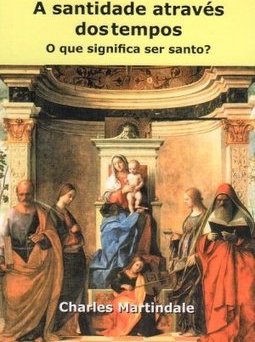 A santidae através dos tempos: o que significa ser santo?