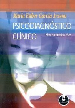 Psicodiagnóstico Clínico: Novas Contribuições