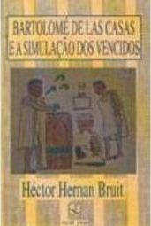 Bartolomé de Las Casas e a Simulação dos Vencidos