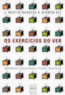 Os Exercícios do Ver: Hegemonia Audiovisual e Ficção Televisiva