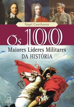 Os 100 maiores líderes militares da história