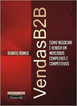 Vendas B2B: Como Negociar e Vendas em Mercados Complexos e Competitivo