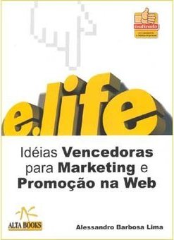 e.life: Idéias Vencedoras para Marketing e Promoção na Web