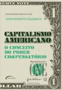  Capitalismo Americano: O Conceito Do Poder Compensatório