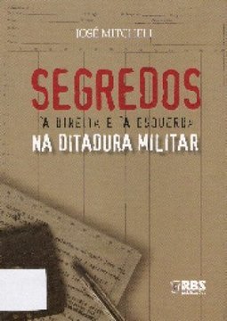 SEGREDOS A DIREITA E A ESQUERDA NA DITADURA MILITA