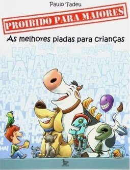 PROIBIDO PARA MAIORES AS MELHORES PIADAS PARA CRIANÇAS
