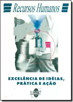 RECURSOS HUMANOS: EXCELENCIA DE IDEIAS, PRATICA E ACAO
