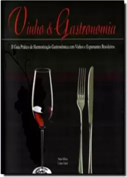 Vinho & Gastronomia - Vinhos Brasileiros Ii