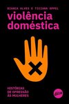 Violência doméstica: histórias de opressão às mulheres