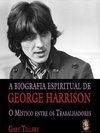 A BIOGRAFIA ESPIRITUAL DE GEORGE HARRISON