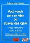 Você Vende para as Lojas ou Através das Lojas?