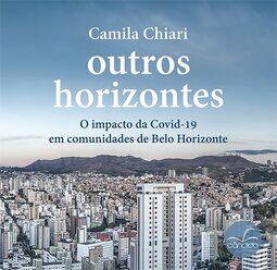 Outros horizontes: o impacto da covid-19 em comunidades de Belo Horizonte
