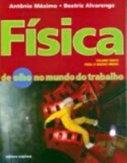 Física: de Olho no Mundo do Trabalho - 2 Grau