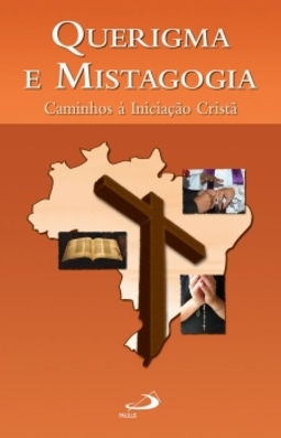 Querigma e mistagogia: caminhos à iniciação cristã