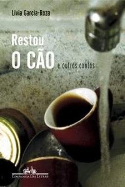 Restou o Cão: e Outros Contos