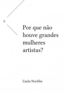 Por que não houve grandes mulheres artistas?