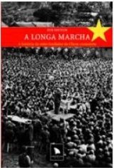 A Longa Marcha: História do Mito Fundador da China Comunista