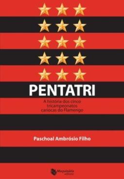 pentatri a historia dos cincos tricampeonatos cariocas do flamengo