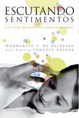 Escutando sentimentos: A atitude de amar-nos como merecemos
