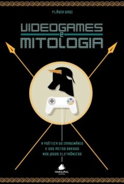 Videogames e mitologia: A poética do imaginário e dos mitos gregos nos jogos eletrônicos