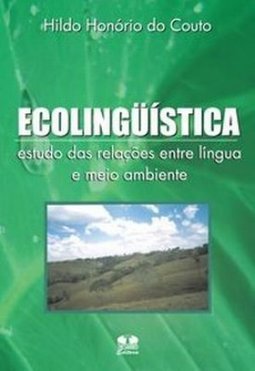 Ecolinguística: Estudo das Relações Entre Língua e Meio Ambiente