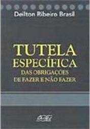 Tutela Específica das Obrigações de Fazer e Não Fazer
