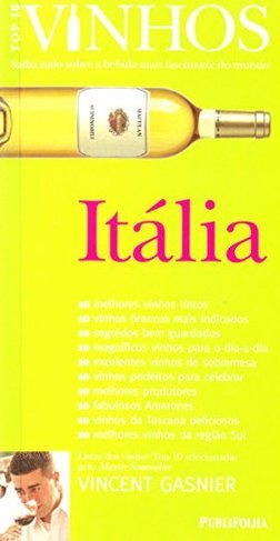 Vinhos: Saiba Tudo Sobre a Bebida Mais Fascinante do Mundo: Itália