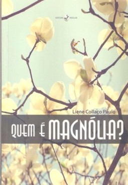 Quem é Magnólia?