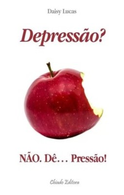 Depressão? NÃO. Dê... pressão!