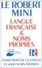 Le Robert Mini: Langue Française & Noms Propres