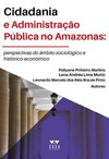Cidadania e administração pública no Amazonas: perspectivas do âmbito sociológico e histórico-econômico