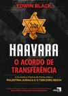 Haavara - O acordo de transferência: a dramática história do pacto entre a Palestina judaica e o Terceiro Reich