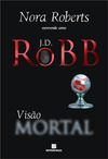 Visão Mortal - Volume 19 - J.d. Robb
