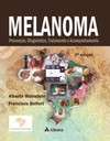 Melanoma: prevenção, diagnóstico, tratamento e acompanhamento