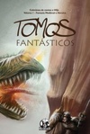 Tomos Fantásticos I (Tomos Fantásticos #I)