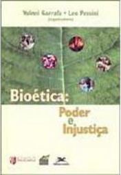 Bioética: Poder e Injustiça