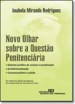 Novo Olhar Sobre a Questão Penitenciária