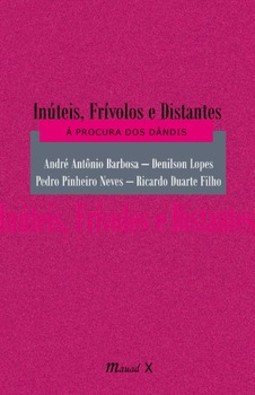 Inúteis, frívolos e distantes: à procura dos dândis