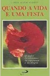 Quando a Vida é uma Festa: os Bons Momentos da Vida...
