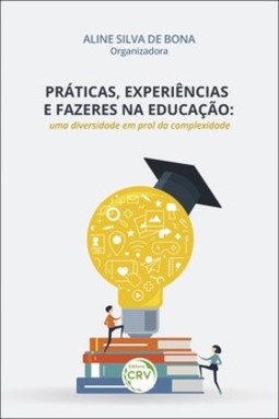 Práticas, experiências e fazeres na educação: uma diversidade em prol da complexidade