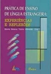 Prática de Ensino de Língua Estrangeira: Experiências e Reflexões