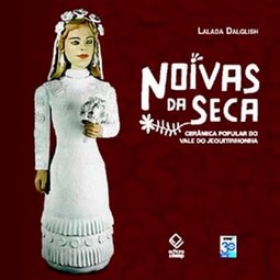 Noivas da seca - 2ª edição: cerâmica popular do vale do jequitinhonha