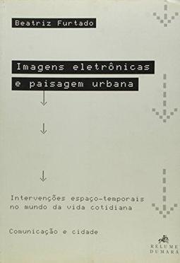 Imagens eletrônicas e paisagem urbana