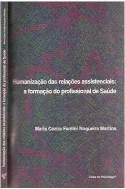 Humanização das Relações Assitenciais: a Formação de Prof. de Saúde