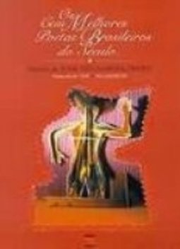 Os Cem Melhores Poetas Brasileiros do Século