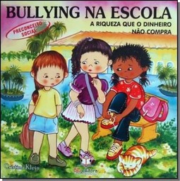 Riqueza Que O Dinheiro Nao Compra - Preconceito Social - Col. Bullying Na Escola, A