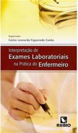 Interpretação de exames laboratoriais na prática do enfermeiro